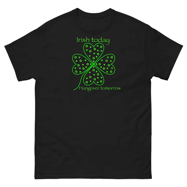 Irish Today, Hungover Tomorrow T-Shirt product image (5)