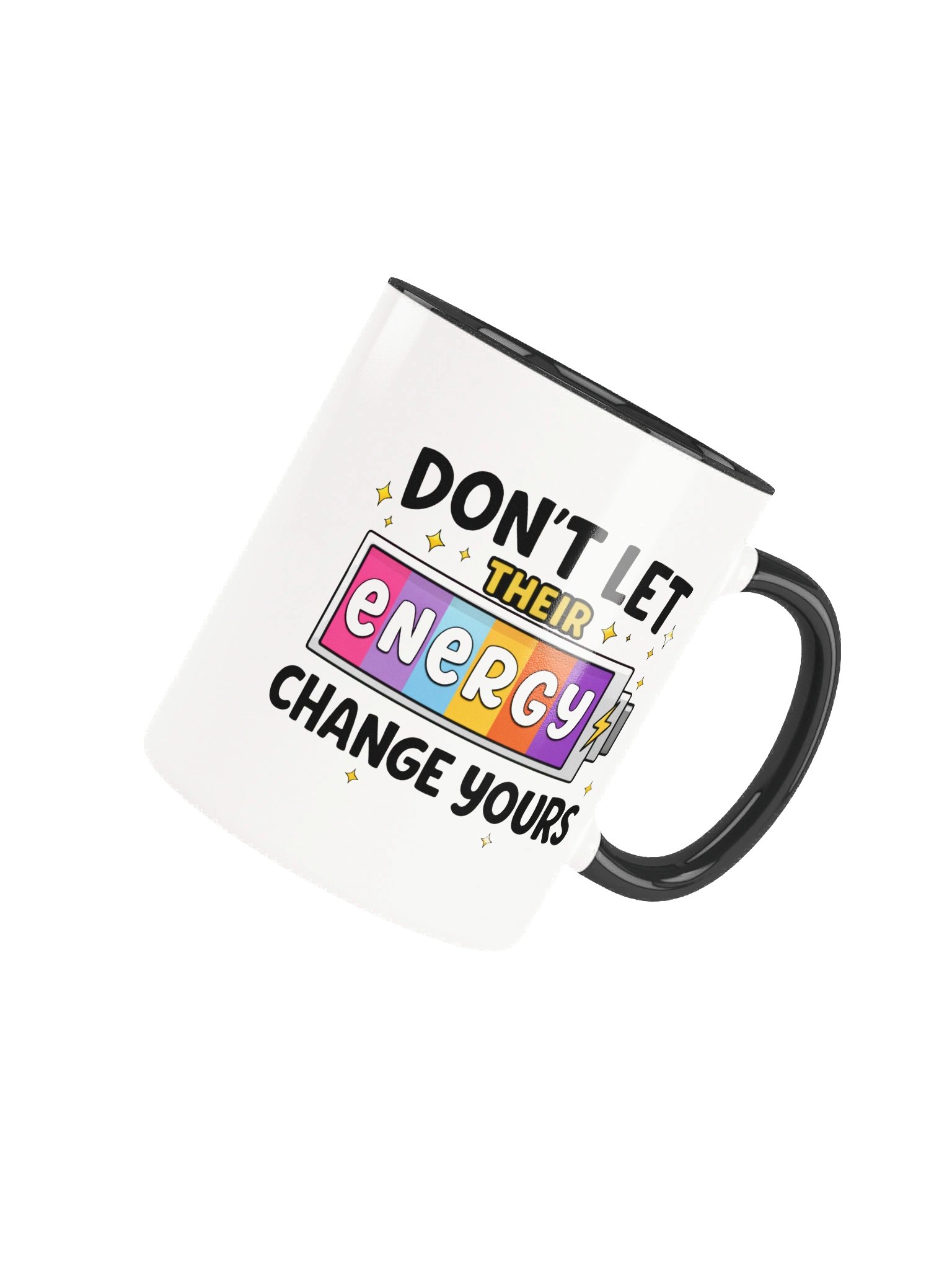 Don’t Let Their Energy Change Yours Ceramic Mug product image (5)