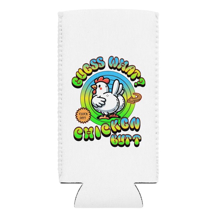 Guess What Chicken Butt Can Cooler product image (2)