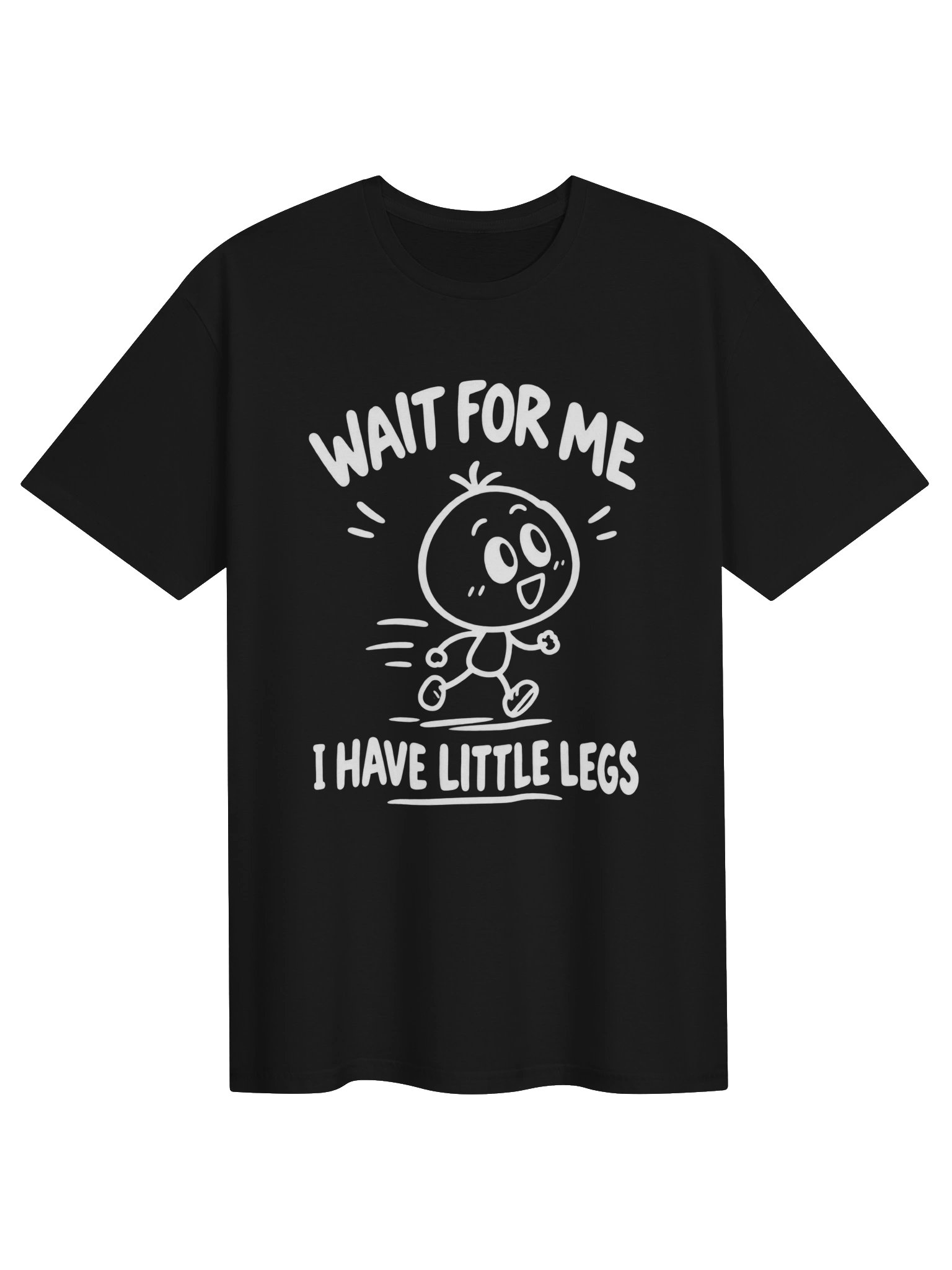 DRIXWEAR® — WEAR THE THOUGHT. (WAIT FOR ME I HAVE LITTLE LEGS) product image (121)