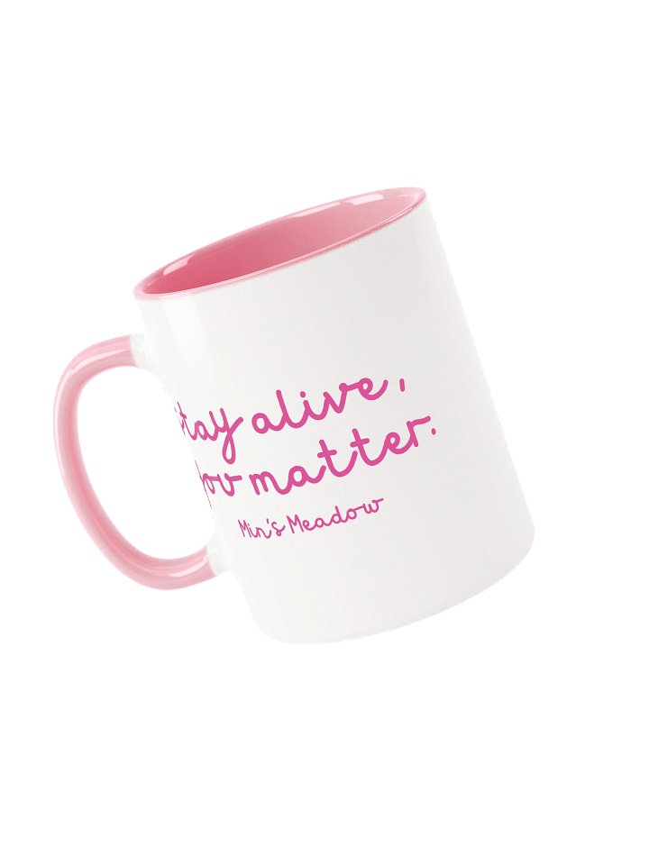 Stay Alive, You Matter Mug [Pink] product image (1)