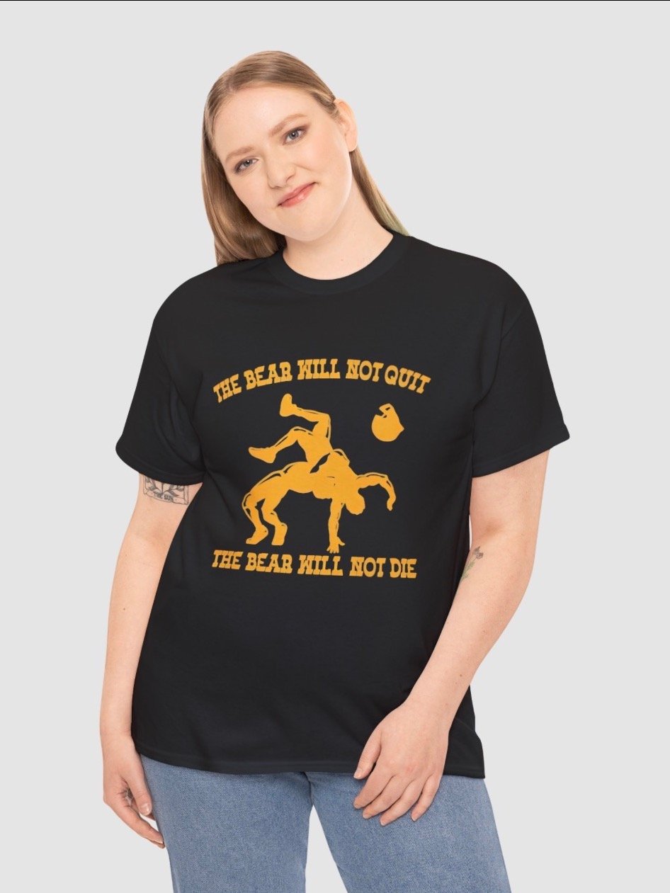 The Bear Will Not Quit the Bear Will Not Die Shirt product image (1)