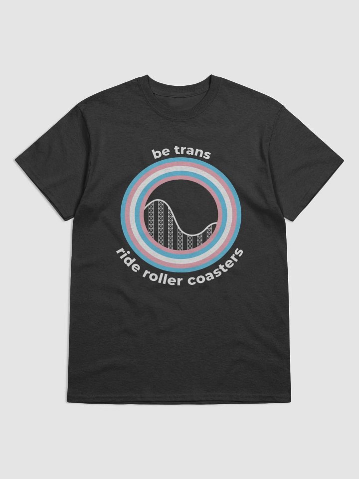 Be Trans, Ride Rollercoasters (dark - 100% cotton) product image (1)