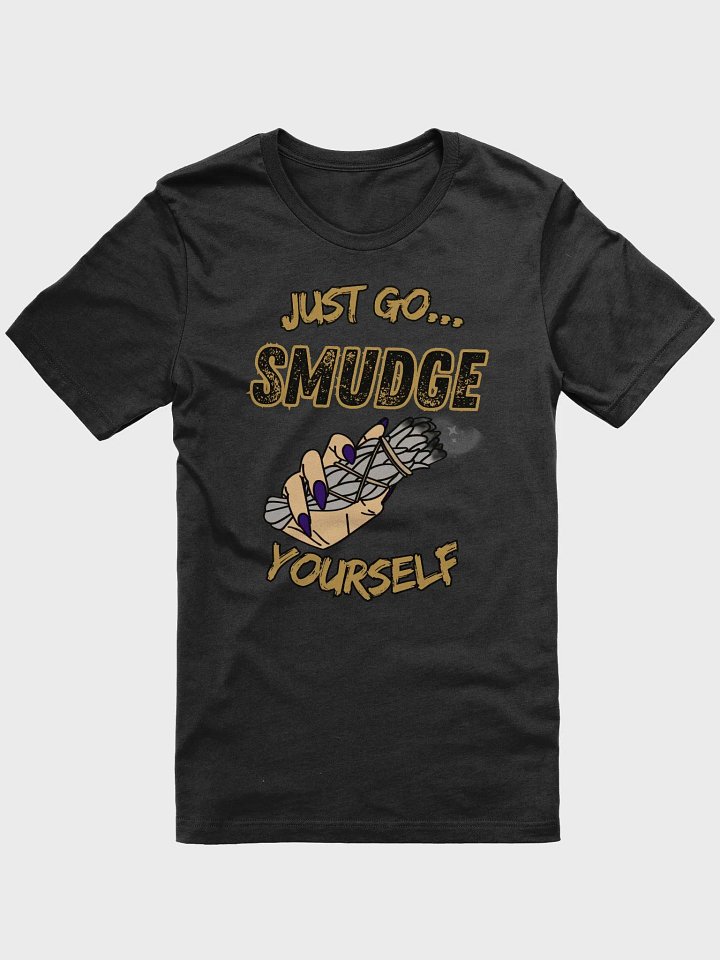Sage Smudge Yourself T-Shirt product image (1)
