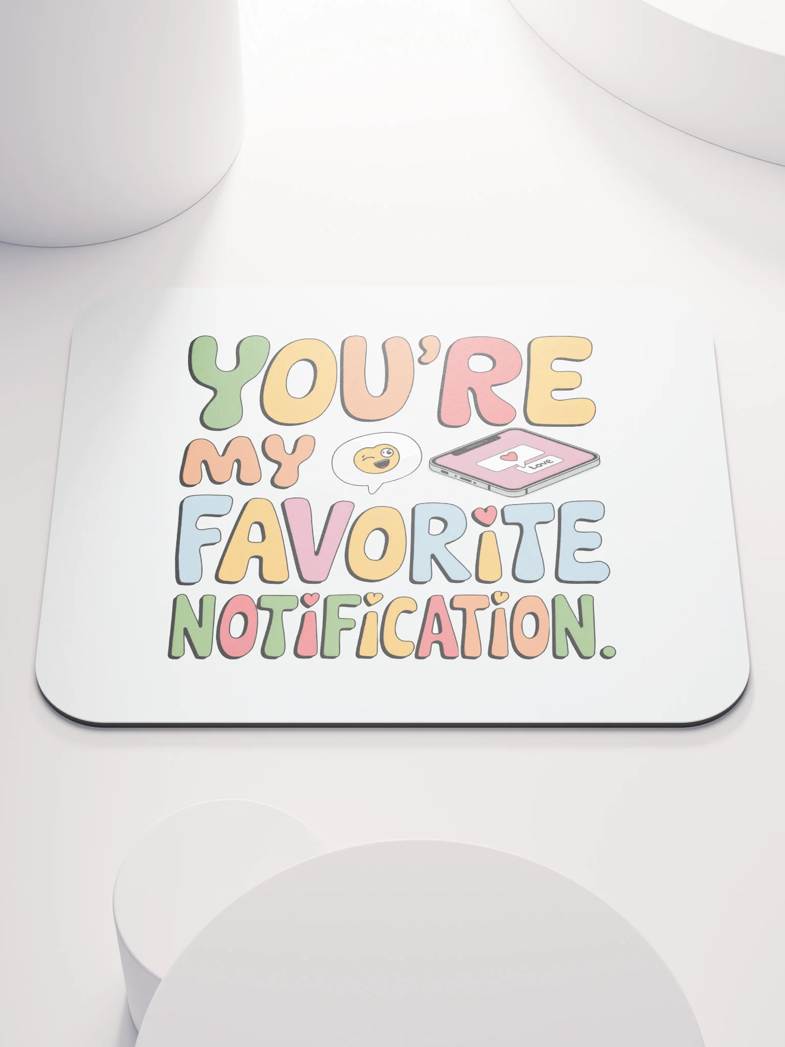 You're My Favorite Notification Mouse Pad | Funny Tech Love Gift | Cute Phone Pun Desk Accessory product image (1)
