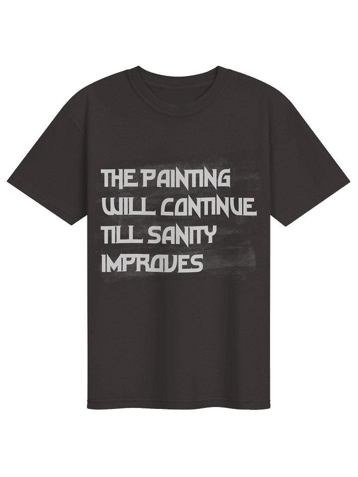 painting will continue till sanity improve black shirt product image (1)