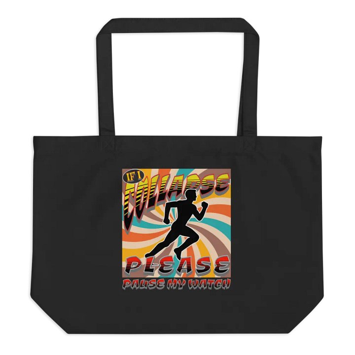 If I Collapse Please Pause My Watch Runner Organic Tote product image (1)
