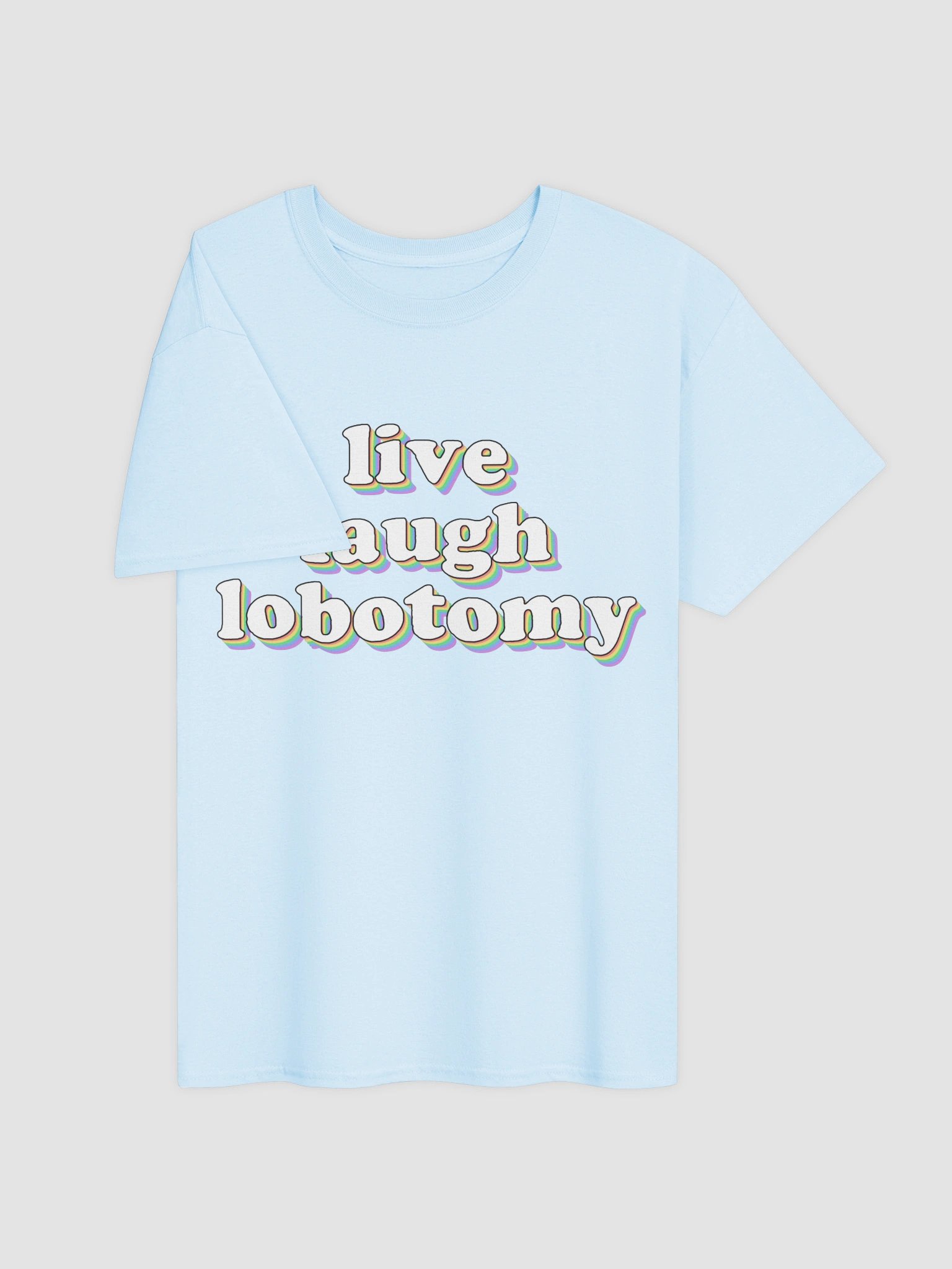Live Laugh Lobotomy T-shirt product image (15)