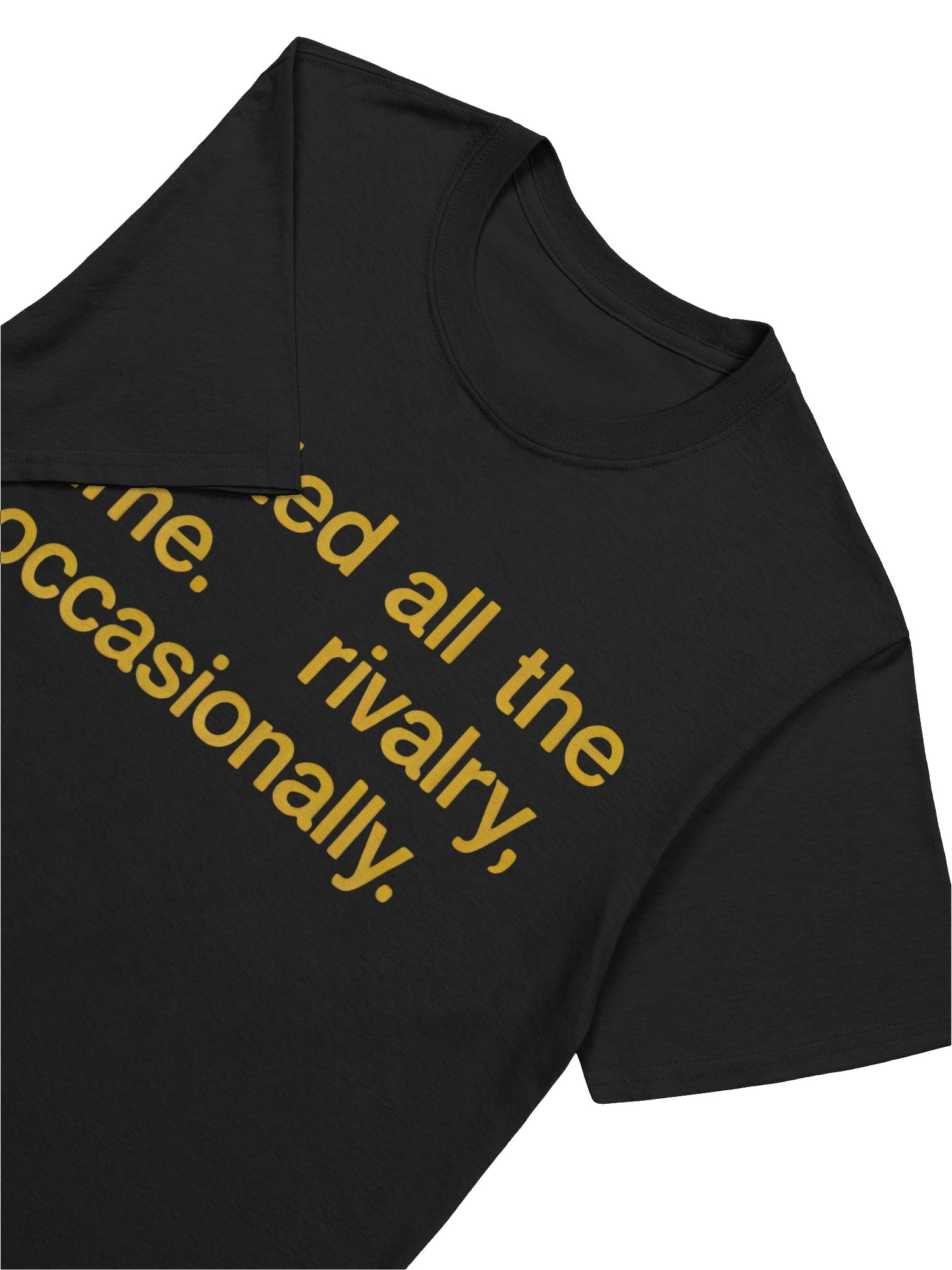 Heated All The Time Rivalry Occasionally Shirt product image (5)