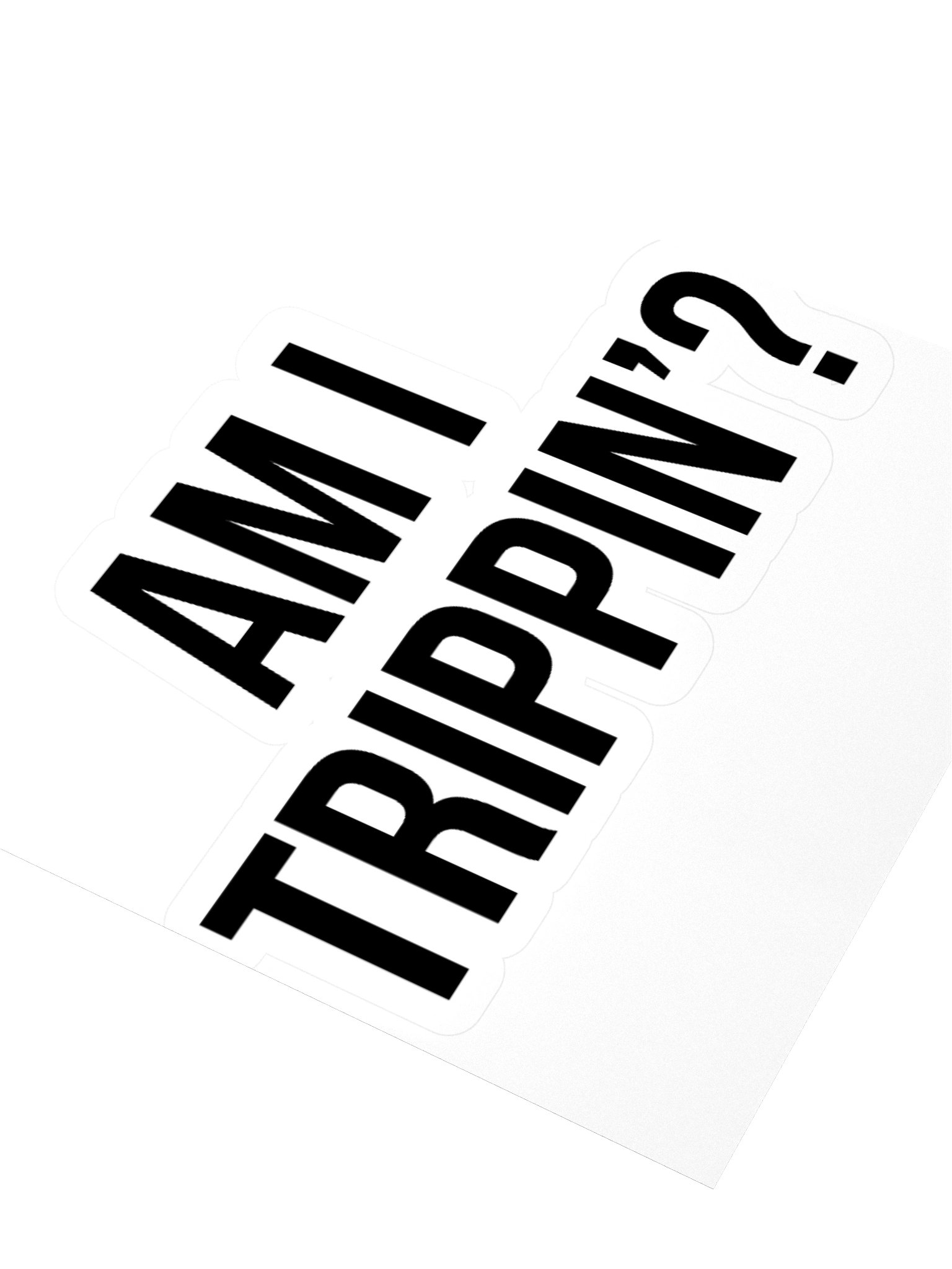 "Am I Trippin'?" Sticker product image (3)