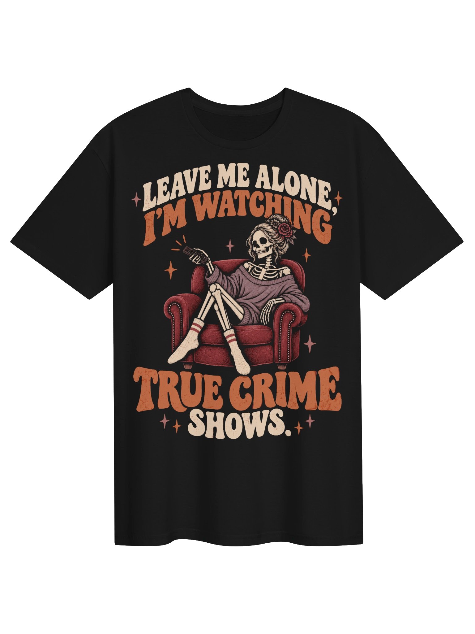 Leave Me Alone I’m Watching True Crime Shows T-Shirt product image (1)