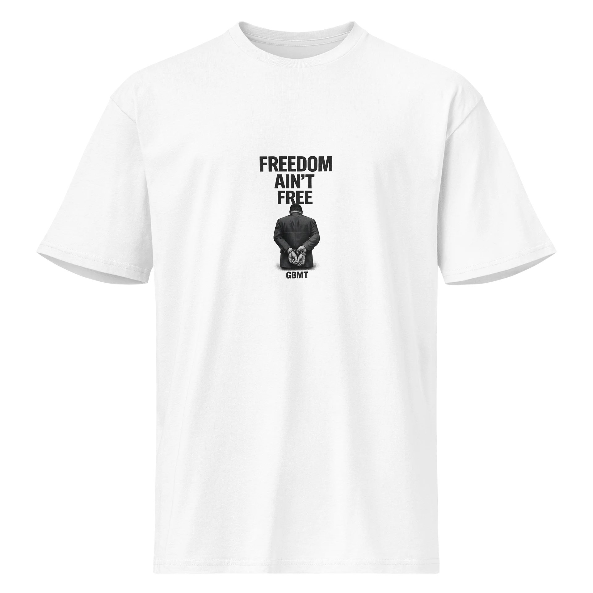 Freedom Ain’t Free T-Shirt – GBMT Statement Edition product image (1)