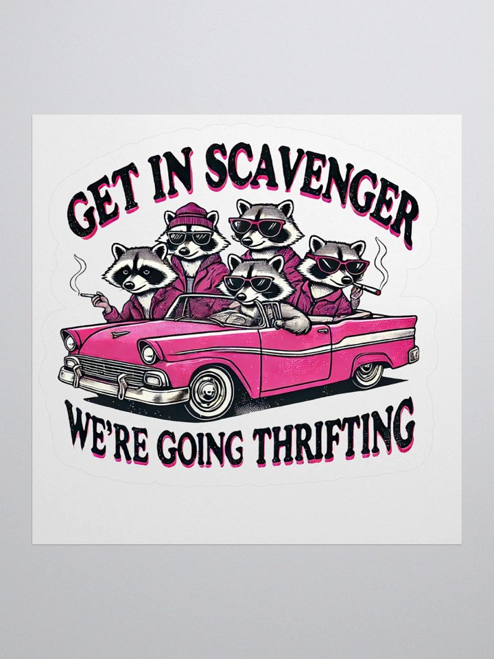 Get In Scavenger We're Going Thrifting Sticker product image (1)