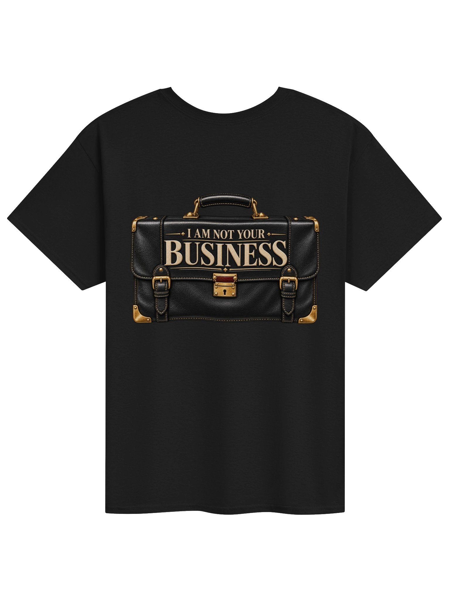Luxury Briefcase I Am Not Your Business T-Shirt product image (2)