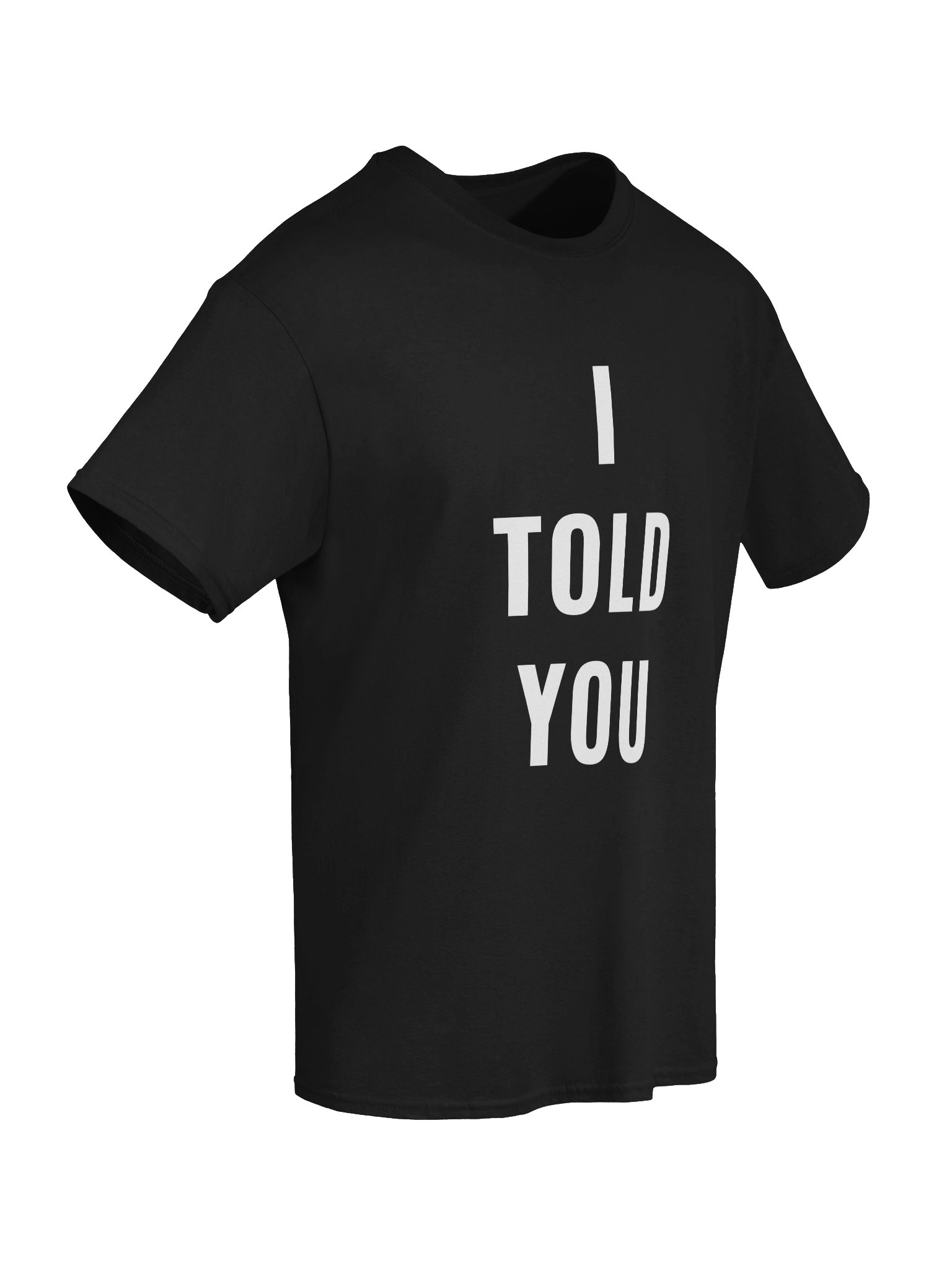 I Told You T-shirt product image (6)