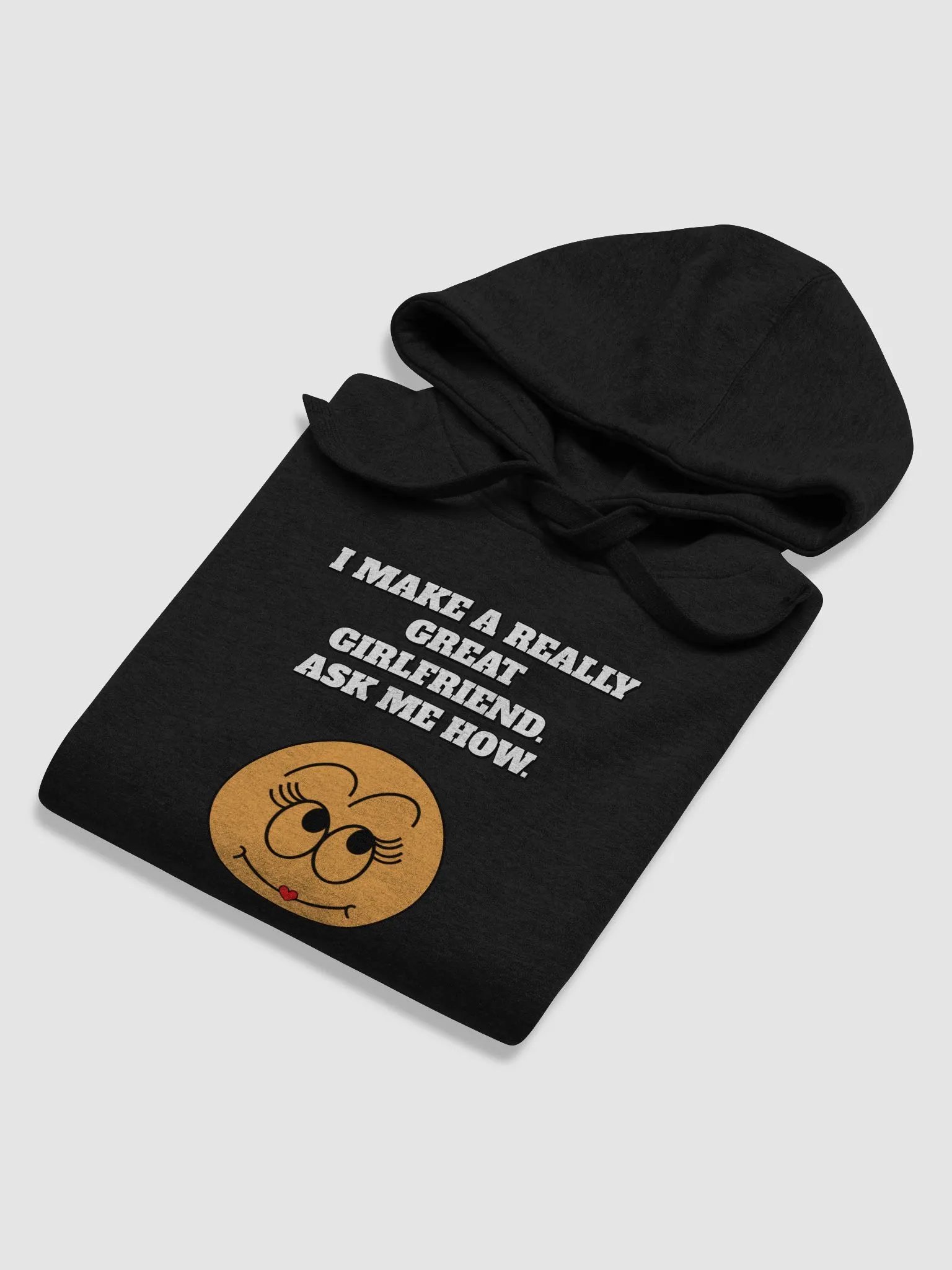 I Make A Really Great Girlfriend. Ask Me How. Funny Hoodie product image (39)
