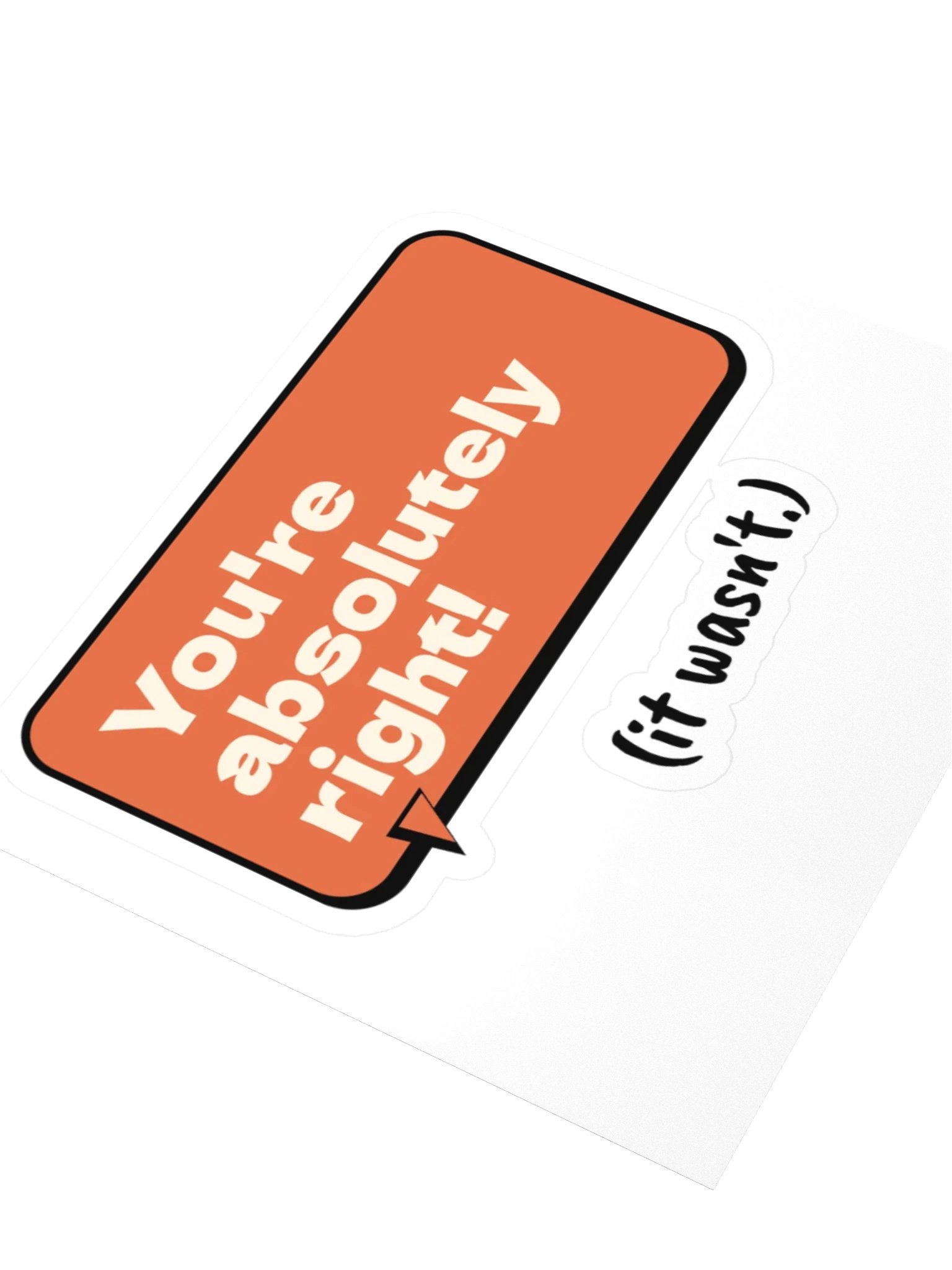 You're absolutely right! sticker product image (3)