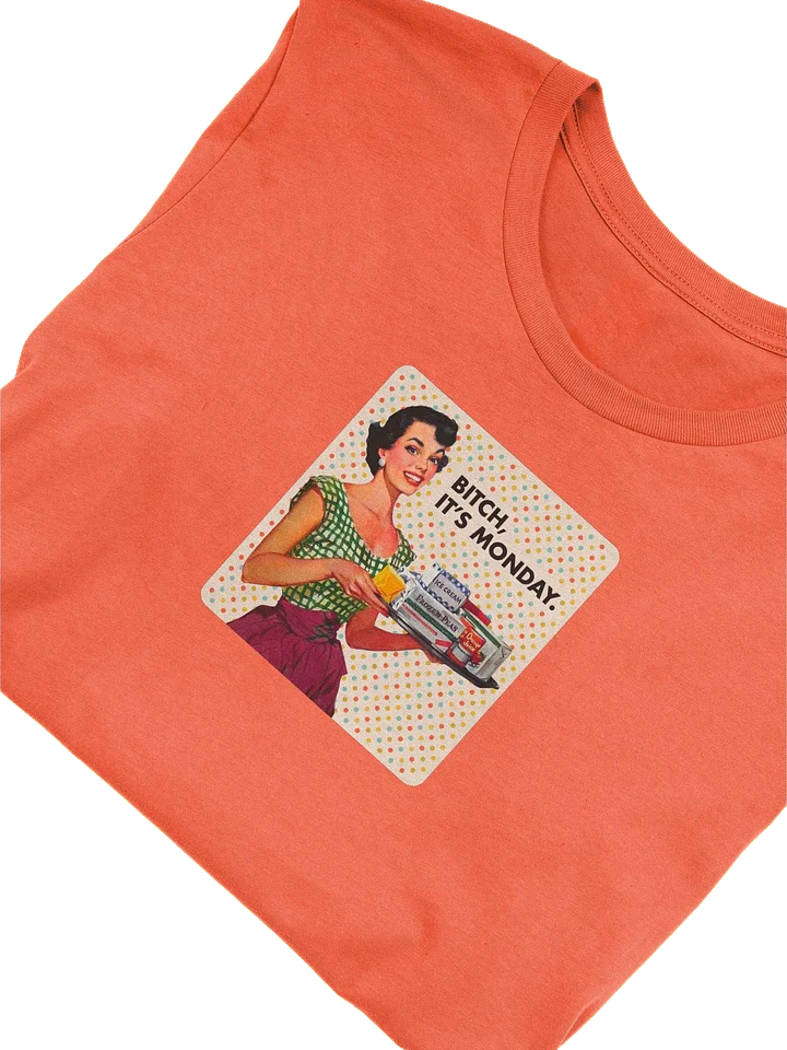 Bitch, It's Monday / Unisex product image (1)