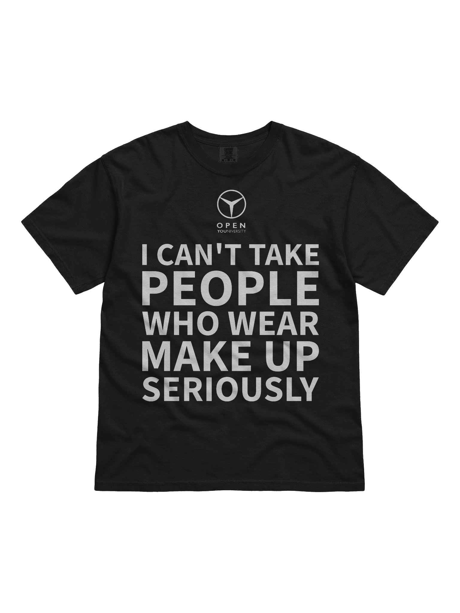 I CAN'T TAKE WOMEN WHO WEAR MAKE UP SERIOUSLY product image (3)