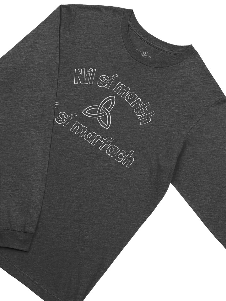 Níl sí marbh, tá sí marfach Long Sleeve Tee product image (2)