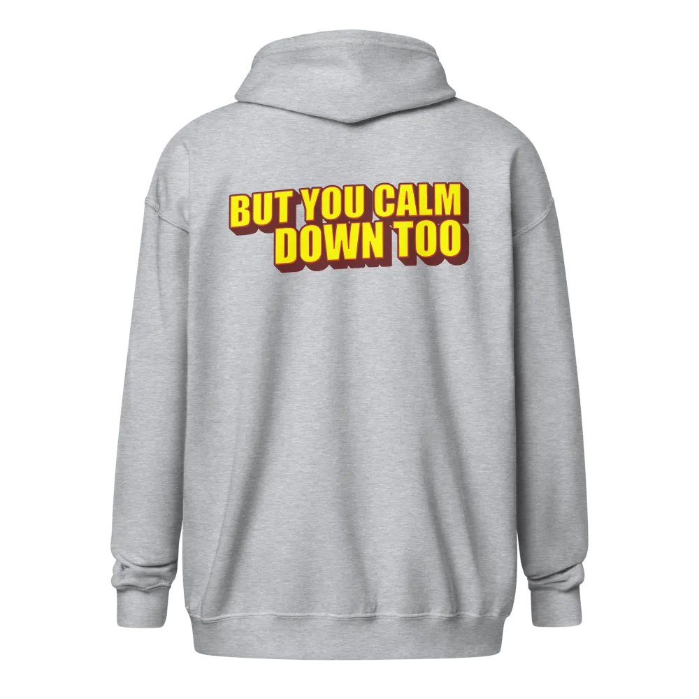 I'LL CALM DOWN BUT YOU CALM DOWN TOO product image (18)