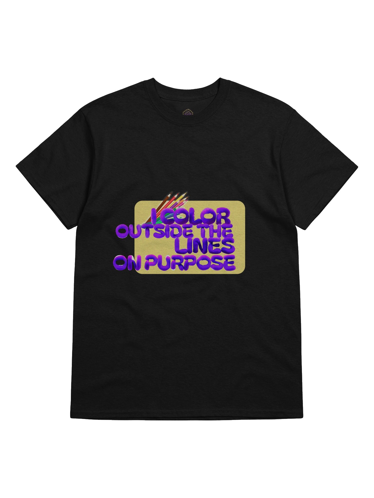 I Color Outside The Lines On Purpose Unisex Print T-Shirt product image (36)