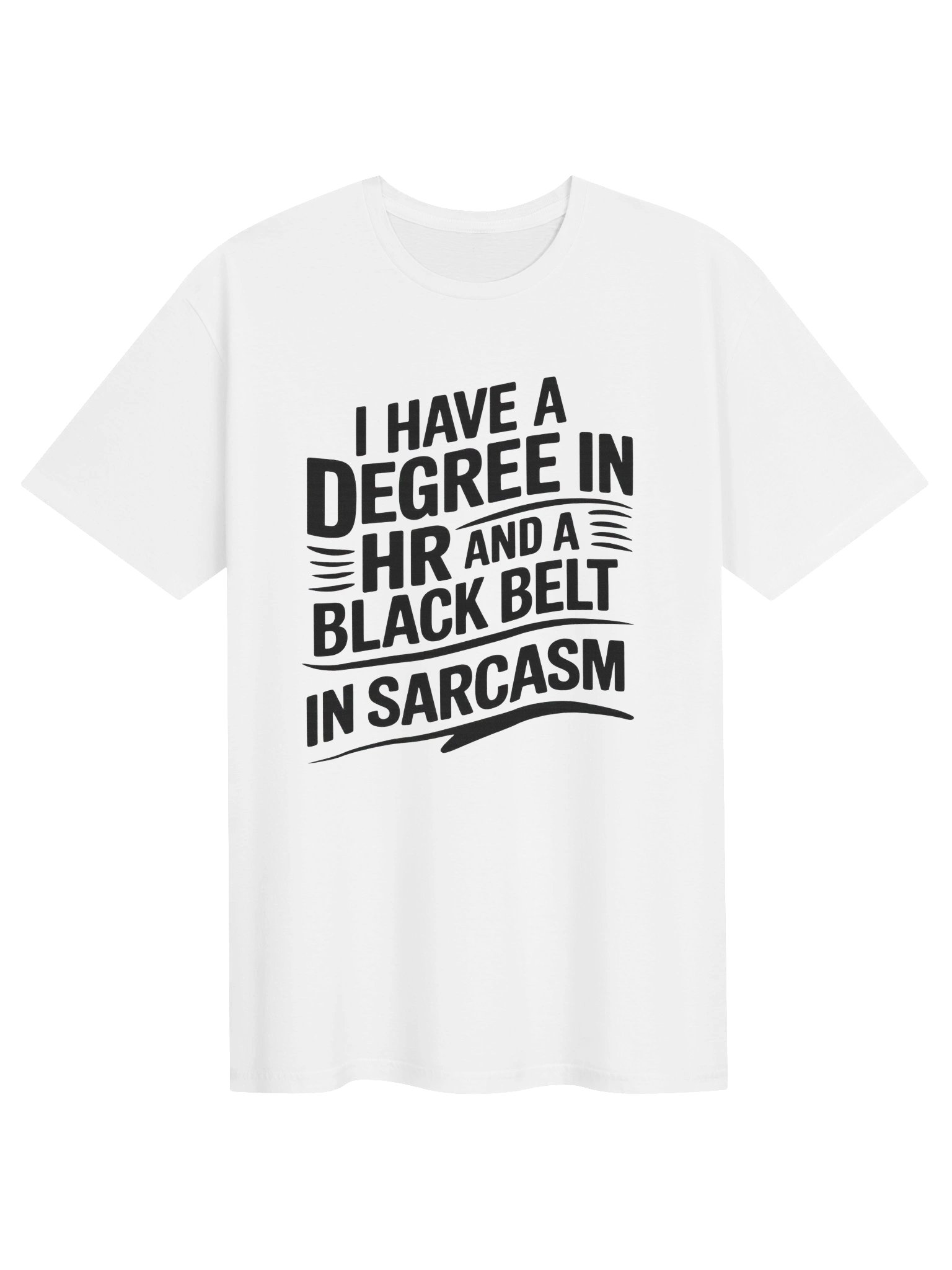 I Have a Degree in HR and a Black Belt in Sarcasm product image (1)