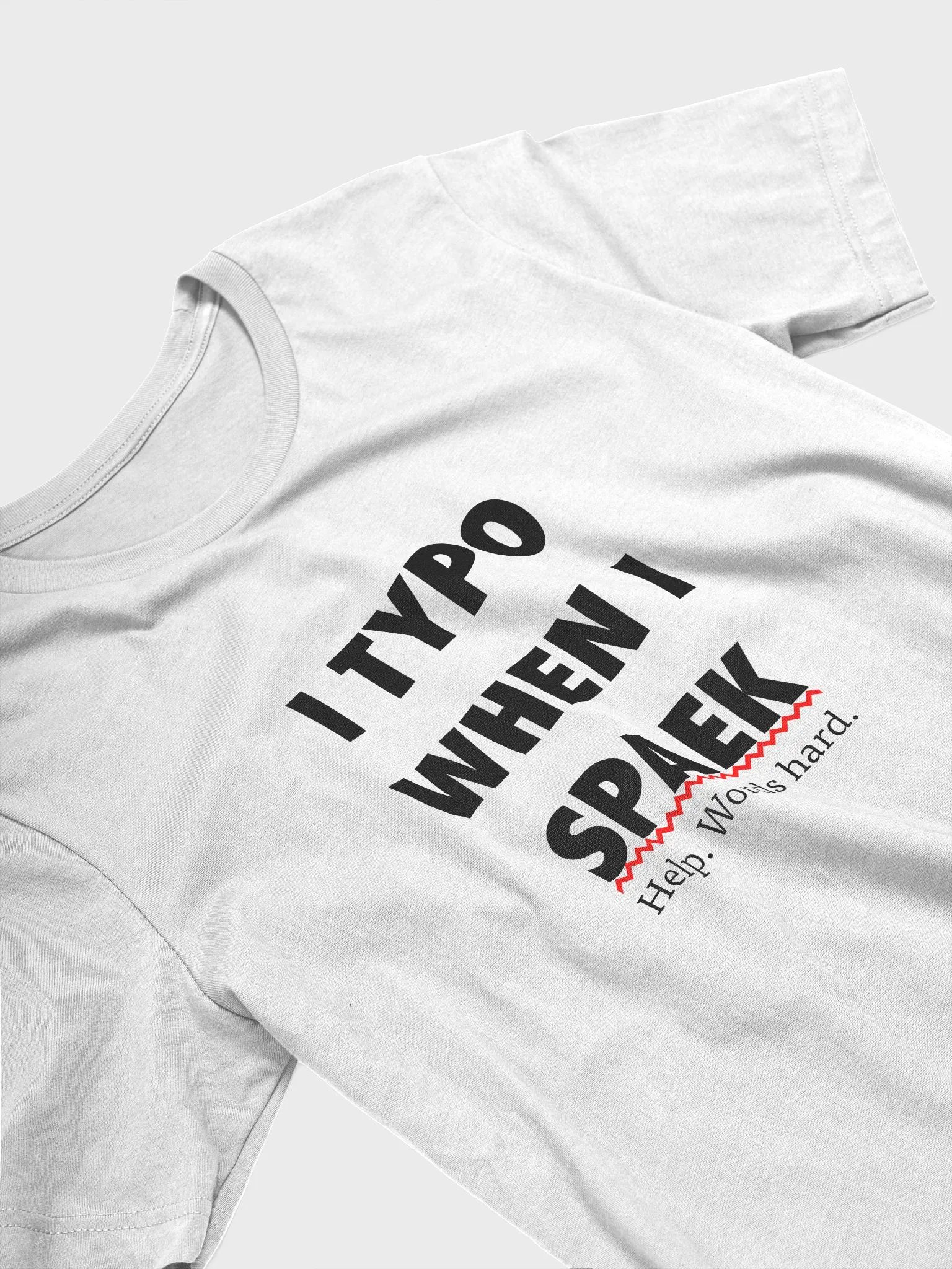 I TYPO WHEN I SPAEK (Unisex, Black Text) product image (2)