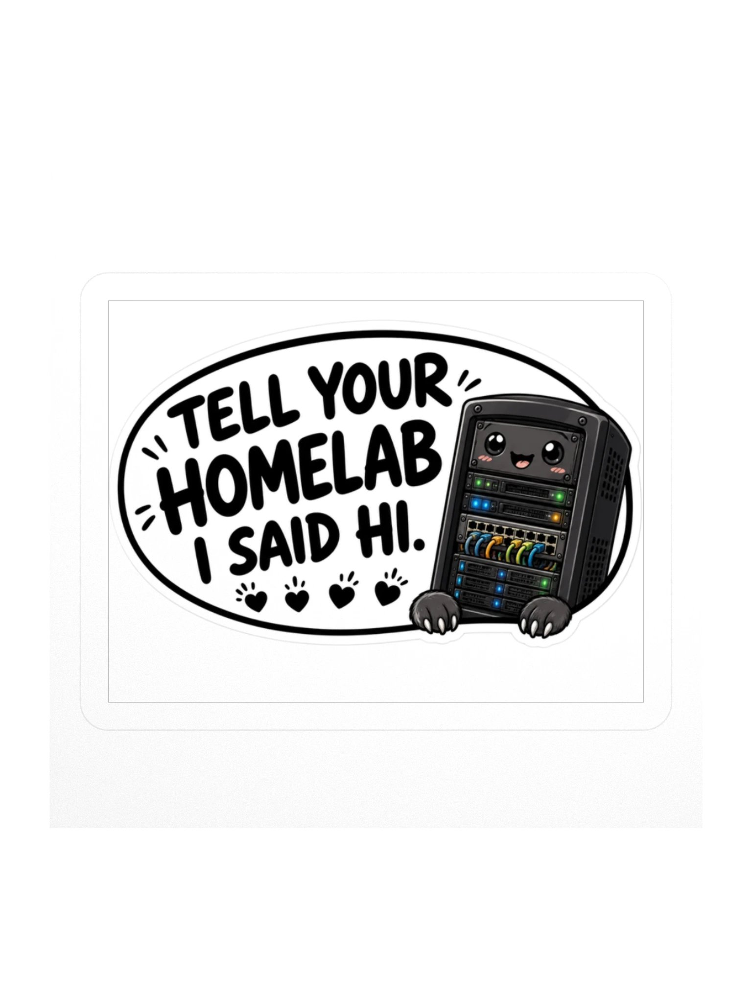 Tell Your Homelab I Said Hi Kiss Cut Sticker product image (1)