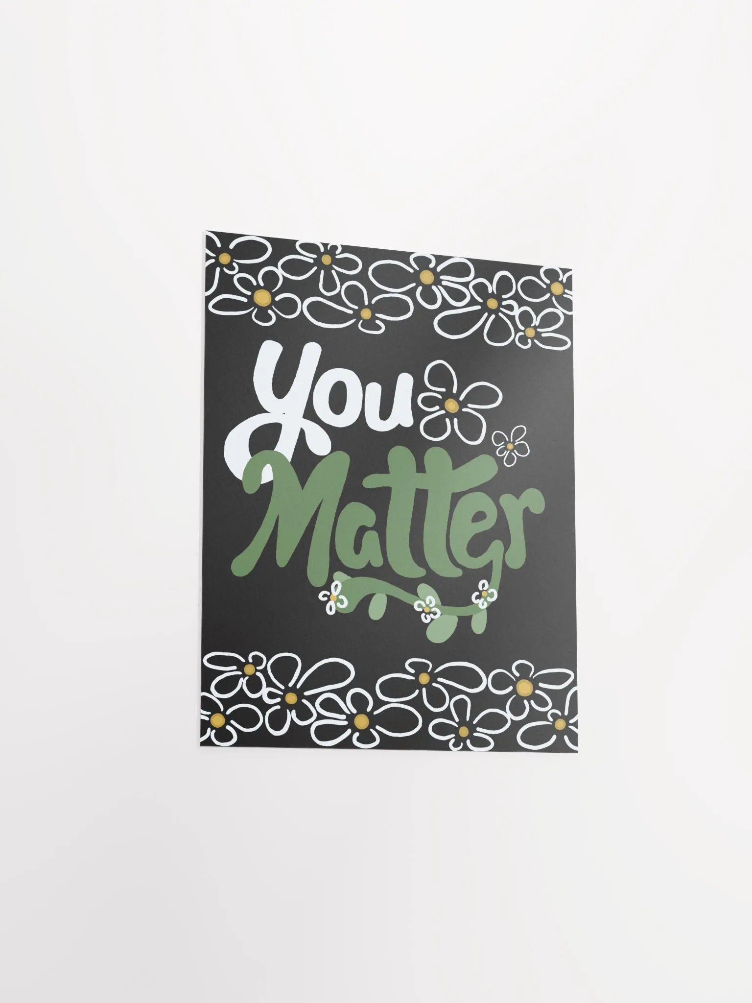 You Matter Flower Poster product image (7)
