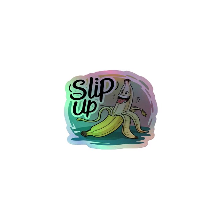 Holographic Banana 'SLIP UP' Sticker - Exclusive Design product image (1)