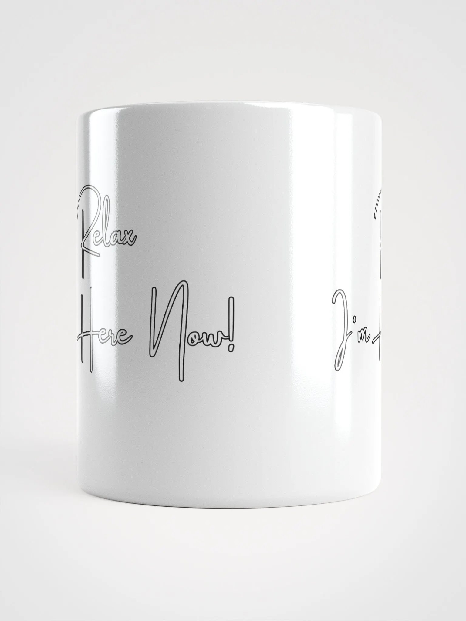 Relax I'm Here Now! White Mug product image (14)