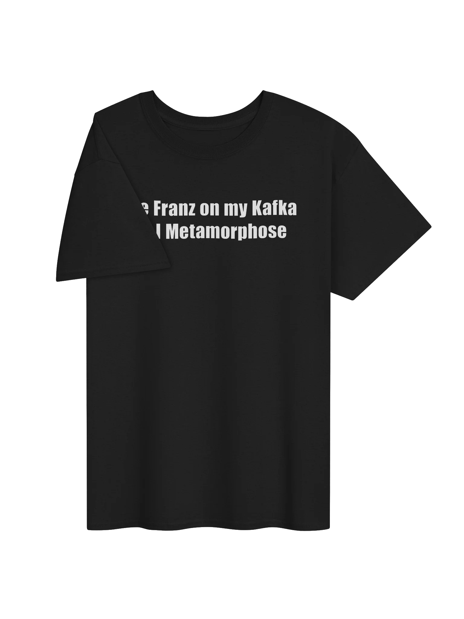 She Franz on my Kafka till I Metamorphose product image (30)