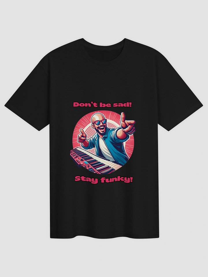 Don't be sad! Stay funky! product image (1)