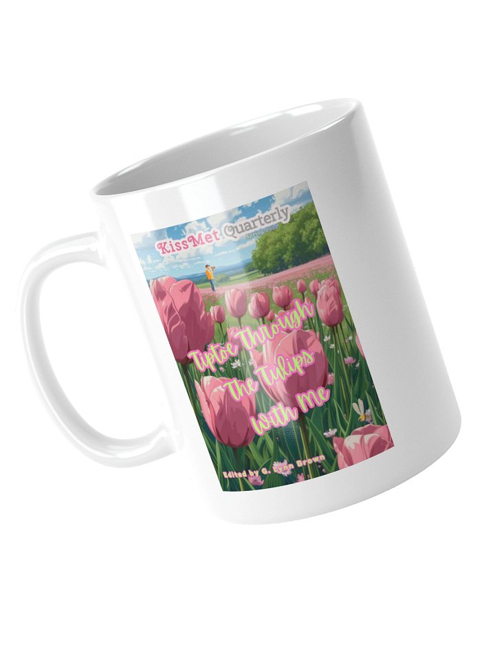 Tiptoe Though The Tulips With Me and Logo Coffee Mug product image (1)