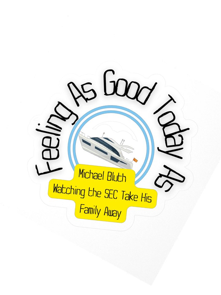 Arrested Development Feeling as Good as Michael Bluth Kisscut Sticker product image (2)