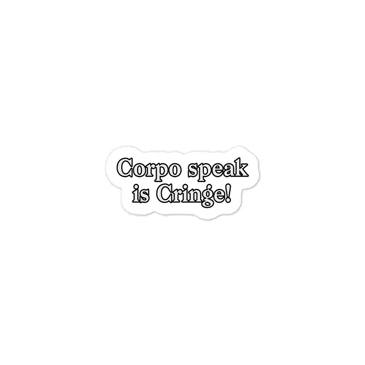 Corpo speak is Cringe! Sticker product image (1)