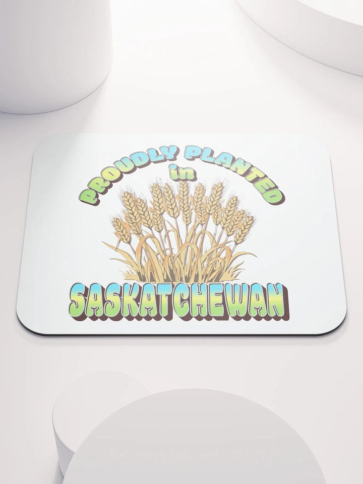 Proudly Planted In Saskatchewan Prairie Pride Mouse Pad product image (2)