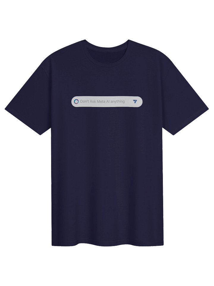 Don't Ask Meta AI Anything Navy T-Shirt product image (1)