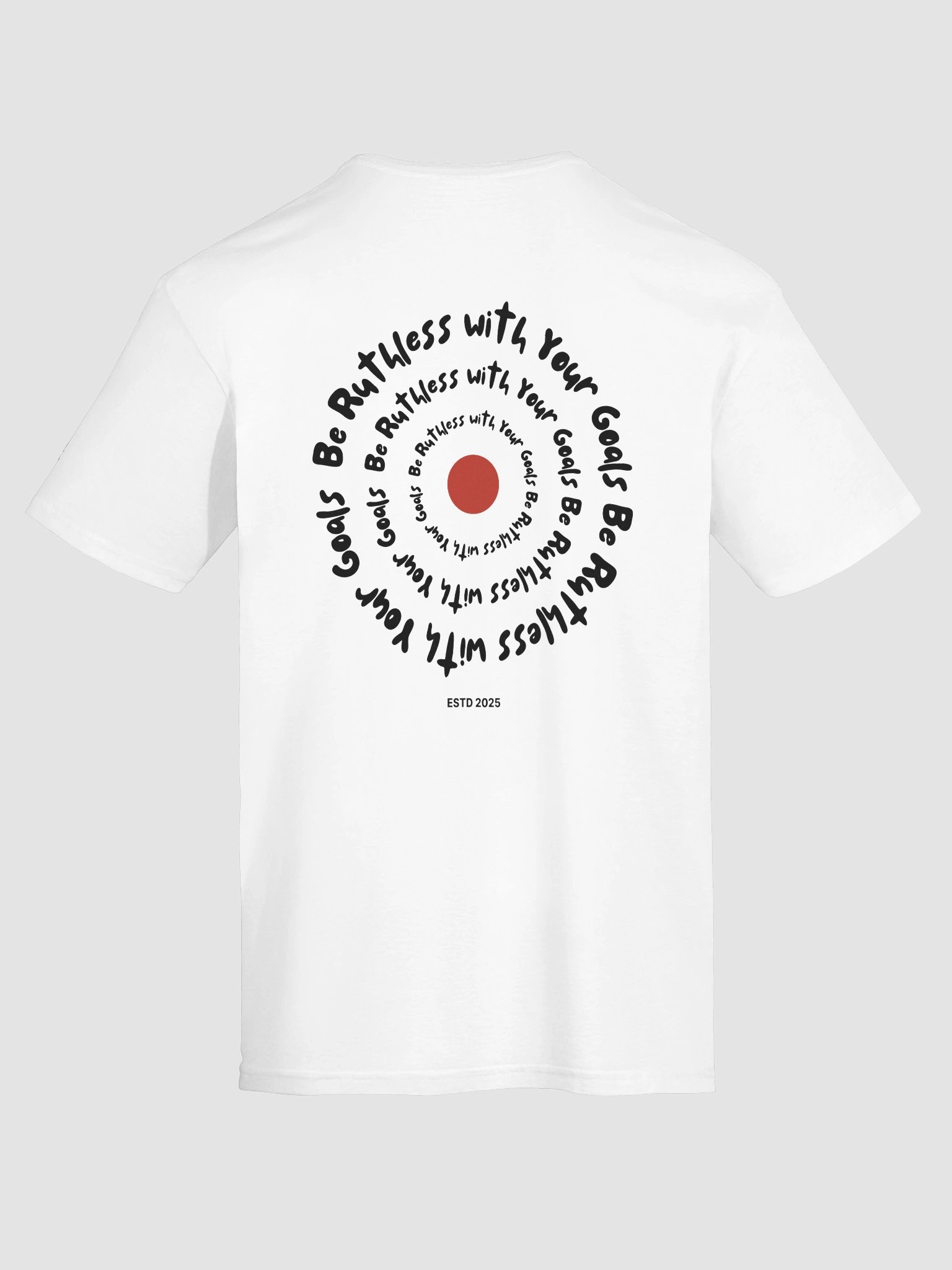 Be Ruthless with Your Goals Relaxed T-shirt product image (165)