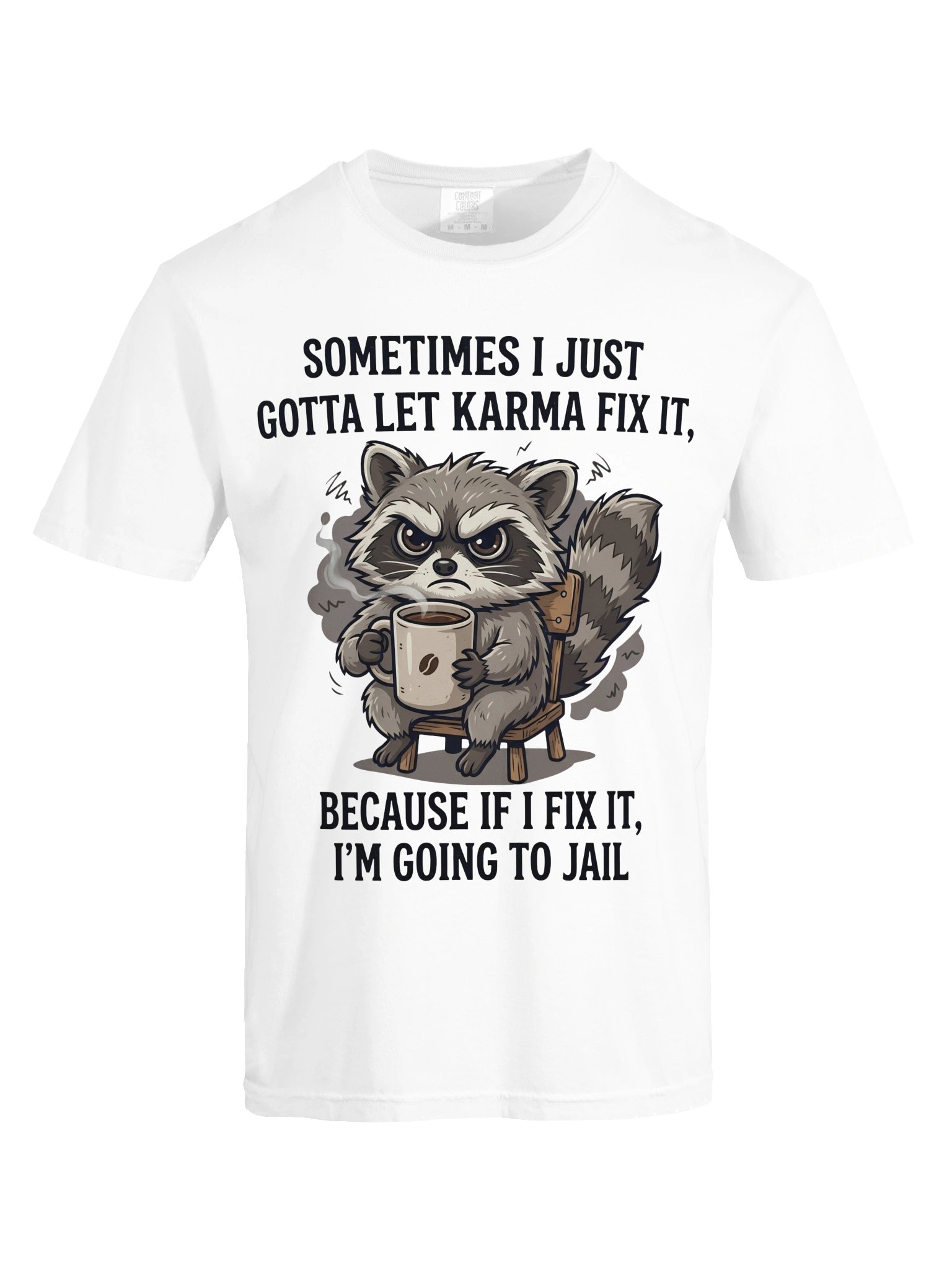 Funny Raccoon Coffee T-Shirt, Let Karma Fix It Sarcastic Tee, Cute Grumpy Raccoon Graphic Shirt, Humorous Unisex Oversized T-Shirt, Daily Humor Gift product image (9)