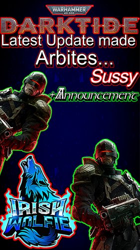 Warhammer 40k Darktide's latest update has made Arbites...sussy...but also TUNE INTO THE YOUTUBE for the FULL LENGTH VIDEO co...