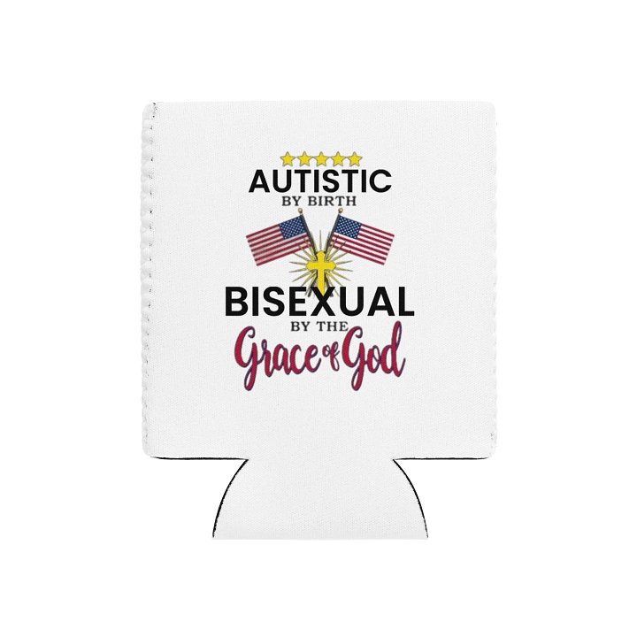 Autistic By Birth, Bisexual... Can Cooler product image (1)