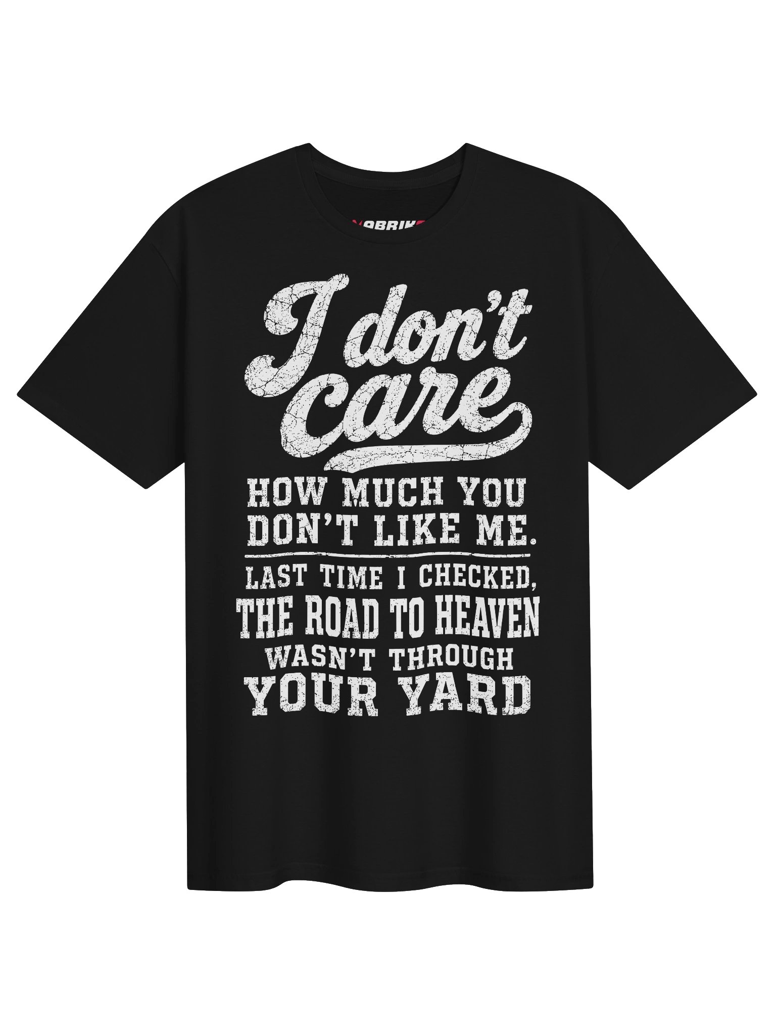 I Don’t Care Road To Heaven Funny T-Shirt product image (3)