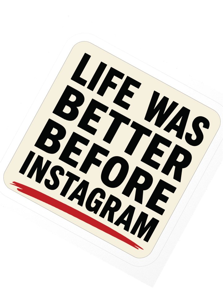 Life Was Better Before Instagram product image (5)