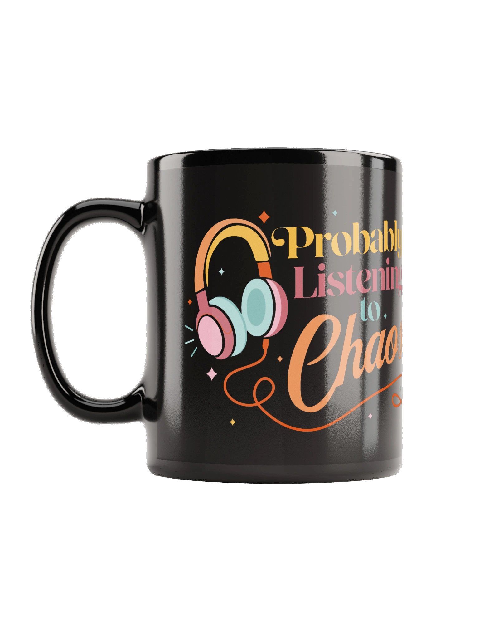 Probably Listening to Chaos Black Mug product image (1)