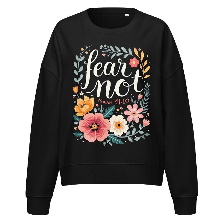 Isaiah 41:10 Fear Not Women's Organic Crewneck Sweatshirt product image (1)