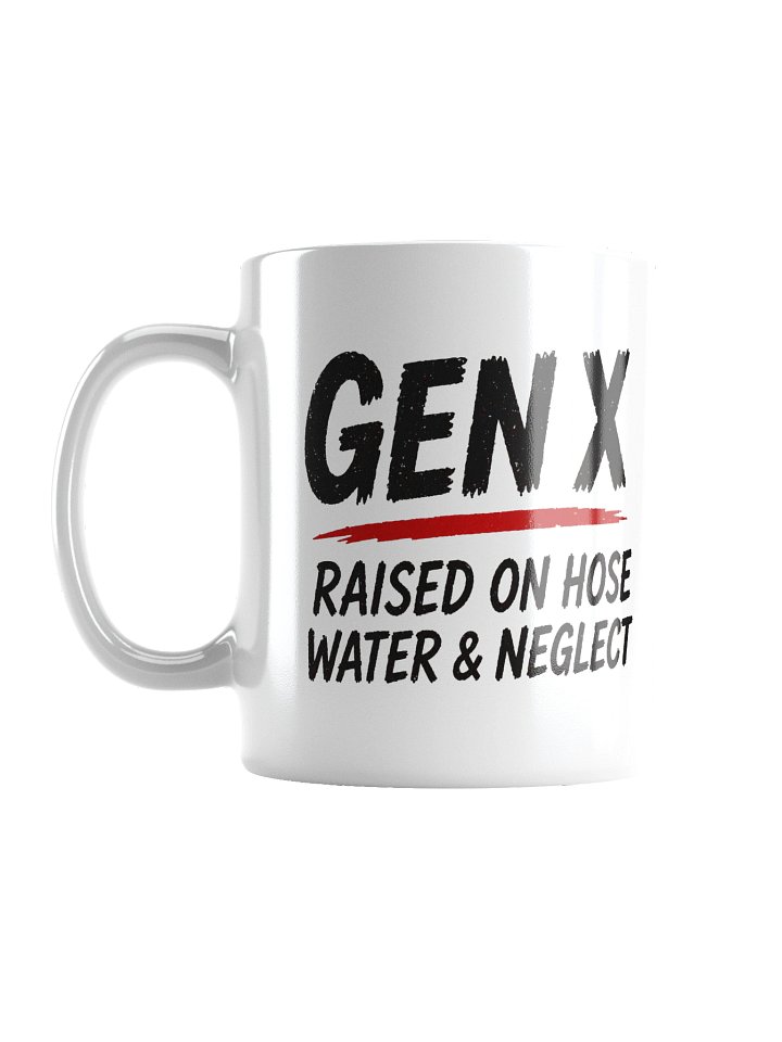 GEN X Raised on Hose Water & Neglect White Mug product image (3)