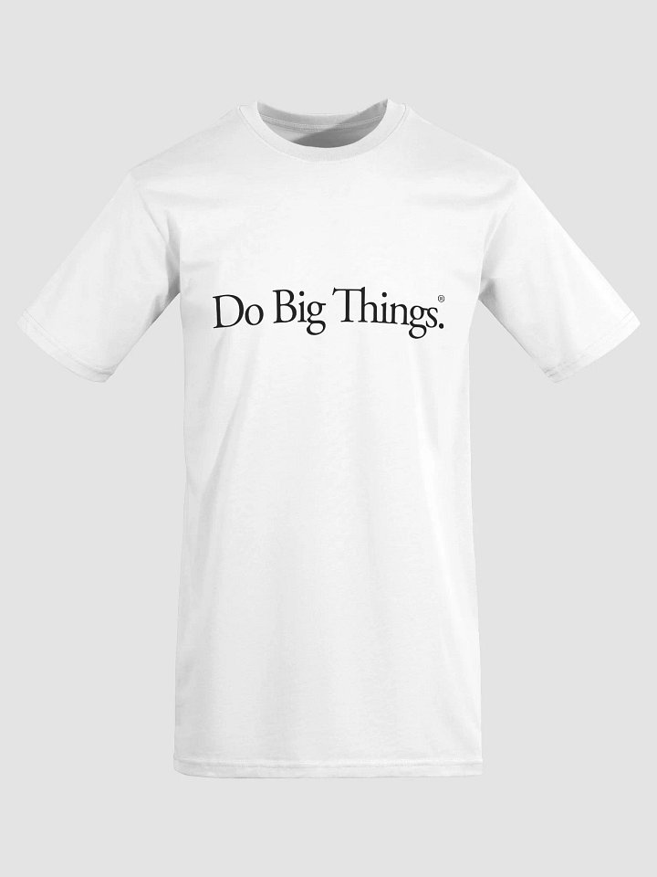 Do Big Things T-Shirt - White product image (1)