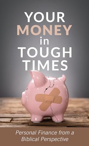 Your Money in Tough Times - Personal Finance from a Biblical Perspective product image (1)